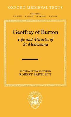 Geoffrey of Burton: Life and Miracles of St Modwenna by 