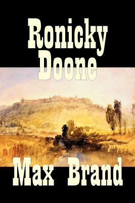 Ronicky Doone by Max Brand, Fiction, Westerns by Max Brand