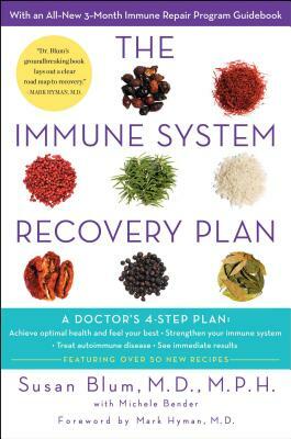 The Immune System Recovery Plan: A Doctor's 4-Step Program to Treat Autoimmune Disease by Susan Blum