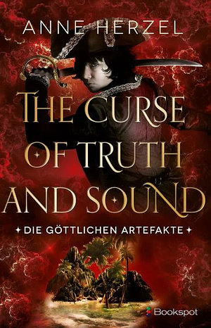 The Curse of Truth and Sound: Die göttlichen Artefakte - Band 2 by Anne Herzel