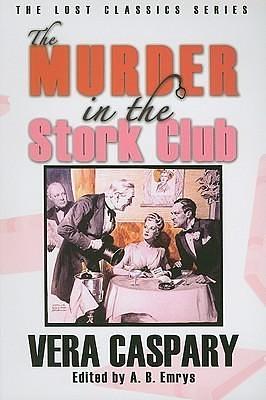 The Murder in the Stork Club: And Other Mysteries by A.B. Emrys, Vera Caspary, Vera Caspary