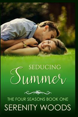 Seducing Summer: A Sexy New Zealand Romance by Serenity Woods