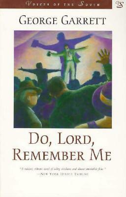 Do, Lord, Remember Me by George Garrett