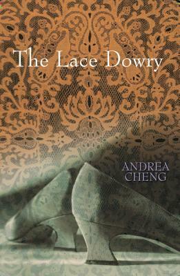The Lace Dowry by Andrea Cheng