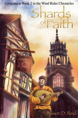 Shards of Faith: Wind Rider Chronicles - Companion Book 2 by Allison D. Reid