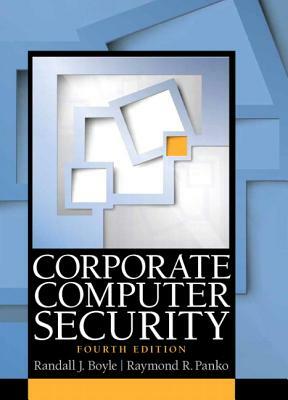 Corporate Computer Security by Raymond Panko, Randall Boyle