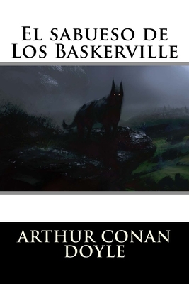 El sabueso de Los Baskerville by Arthur Conan Doyle