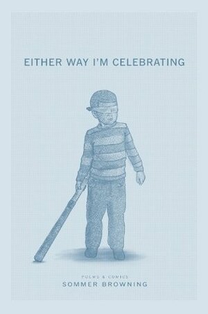 Either Way I'm Celebrating by Sommer Browning