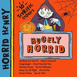 Horrid Henry: Hugely Horrid  by Lucinda Whiteley