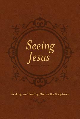 Seeing Jesus: Seeking and Finding Him in the Scriptures by Nancy Guthrie