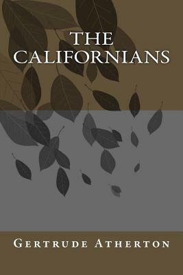 The Californians by Gertrude Franklin Horn Atherton