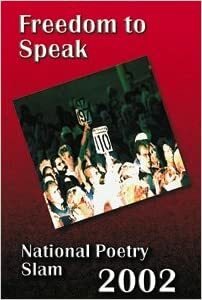 Freedom To Speak National Poetry Slam 2002 by Patricia Smith, Debora Marsh, Scott Woods