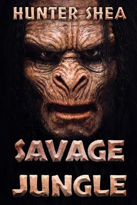 Savage Jungle: Lair Of The Orang Pendek by Hunter Shea