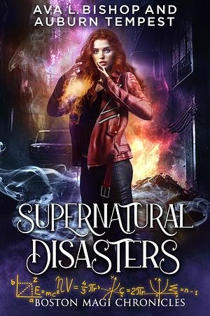 Supernatural Disasters by Auburn Tempest, Ava L. Bishop