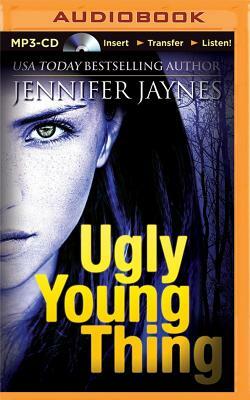 Ugly Young Thing by Jennifer Jaynes