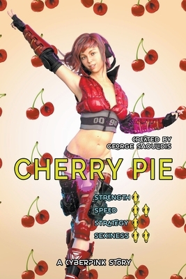 Cherry Pie: A Cyberpink Story by George Saoulidis