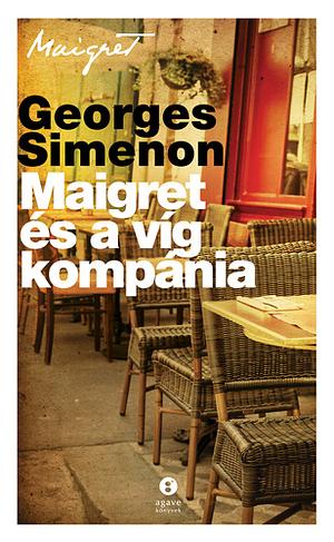 Maigret és a víg kompánia by Georges Simenon