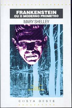 Frankenstein ou o moderno prometeo by Mary Shelley