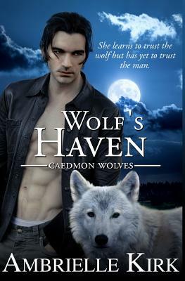 Wolf's Haven by Ambrielle Kirk, Amber Ella Monroe