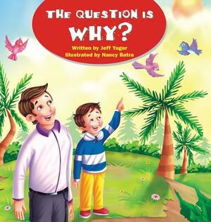 The Question Is Why? by Jeff Yager