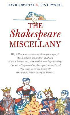 The Shakespeare Miscellany by David Crystal, Ben Crystal