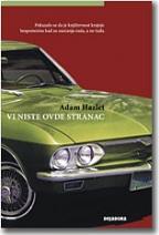 Vi niste ovde stranac by Adam Haslett