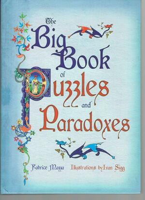 Big Book of Puzzles & Paradoxes by Fabrice Mazza