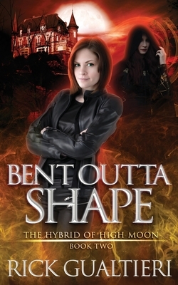 Bent Outta Shape by Rick Gualtieri