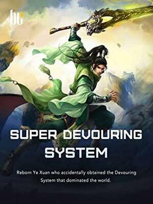 Super Devouring System: Volume 9 by Yue LuoGeBuLuo