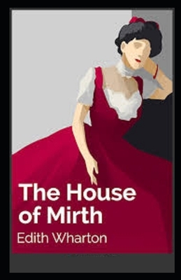 The House of Mirth Illustrated by Edith Wharton