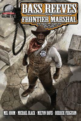 Bass Reeves Frontier Marshal Volume 2 by Derrick Ferguson, Michael Black, Mel Odom