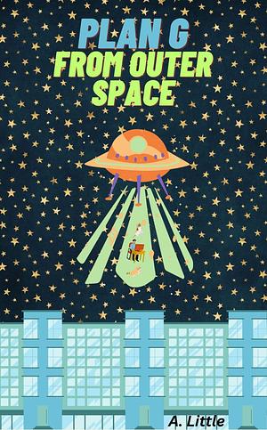 plan g from outer space by A. Little