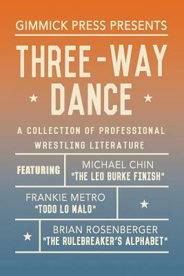 Three-Way Dance by Michael Chin, Brian Rosenberger, Frankie Metro
