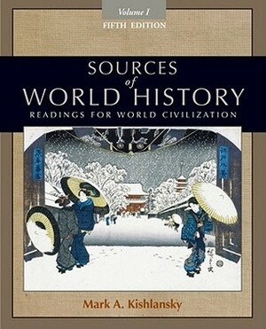 Sources of World History, Volume I by Mark A. Kishlansky