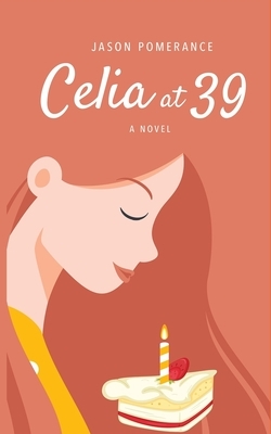 Celia at 39 by Jason Pomerance