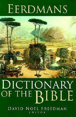 Eerdmans Dictionary of the Bible by Allen Myers, David Noel Freedman, Astrid B. Beck