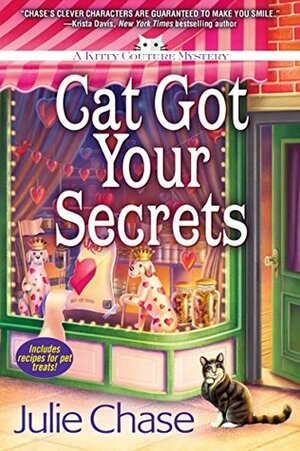 Cat Got Your Secrets: A Kitty Couture Mystery by Julie Chase