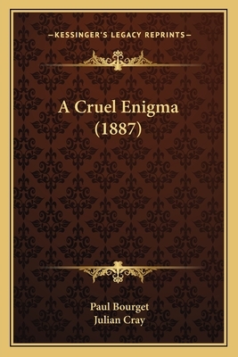 A Cruel Enigma (1887) by Paul Bourget
