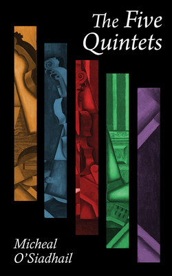 The Five Quintets by Micheal O'Siadhail