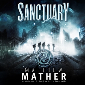 Sanctuary: Book Two of Nomad by Matthew Mather