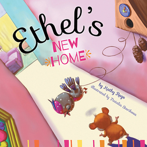 Ethel's New Home by Kathy Rogo