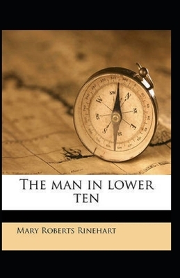 The Man in Lower Ten Illustrated by Mary Roberts Rinehart