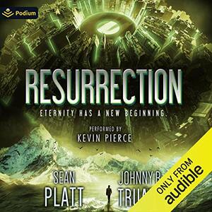 Resurrection by Sean Platt, Johnny B. Truant