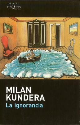 La ignorancia by Milan Kundera