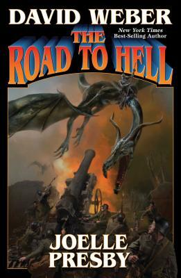 The Road to Hell, Volume 3 by Joelle Presby, David Weber