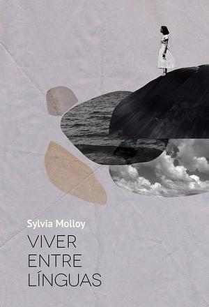 Viver entre línguas by Sylvia Molloy