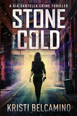 Stone Cold by Kristi Belcamino