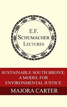 Sustainable South Bronx: A Model For Environmental Justice by Majora Carter