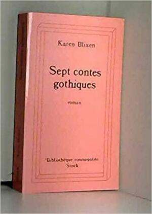 Sept contes gothiques by Karen Blixen