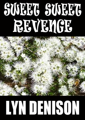 Sweet Sweet Revenge by Lyn Denison